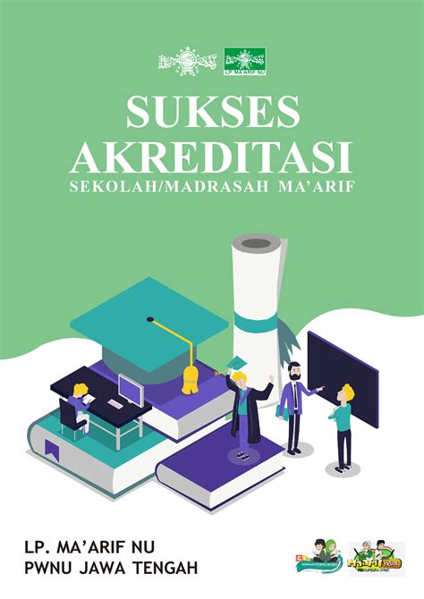 Buku Pedoman Sukses Akreditasi Sekolah Madrasah Maarif Nu Jateng Lp