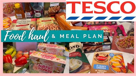 Tesco Food Haul And Meal Plan Grocery Haul Uk Youtube