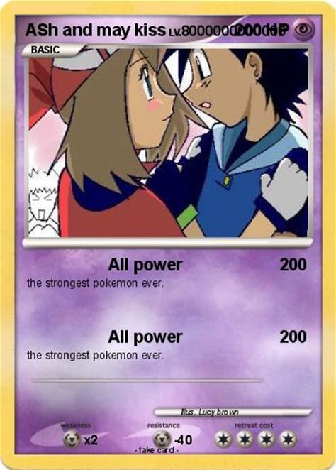 His other attack is not very good at all. Pokémon ASh and may kiss 2 2 - All power - My Pokemon Card