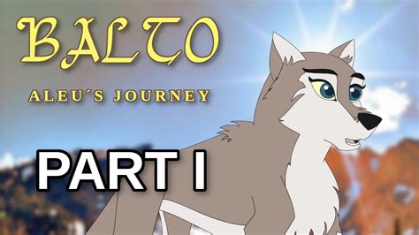 Balto Aleus Journey Part 1 Animatic Youtube