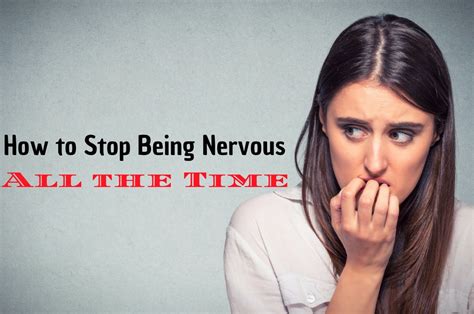 How To Stop Being Nervous All The Time Wisestep