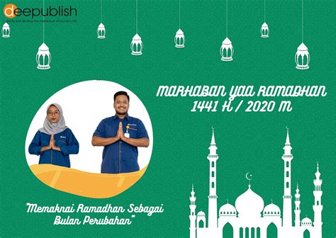 Marhaban Ya Ramadhan 1441 H Mengambil Makna Sebagai Bulan Perubahan
