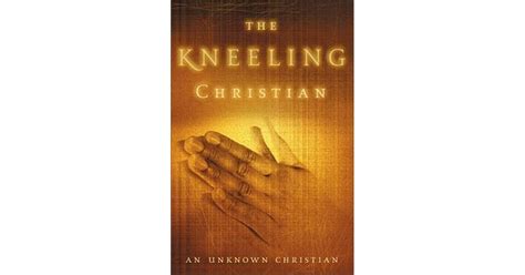 The Kneeling Christian By Unknown Christian