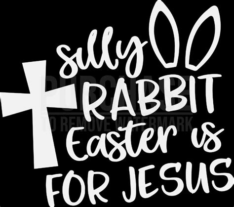 Silly Rabbit Easter Is For Jesus Svg Funny Easter Shirt Svg