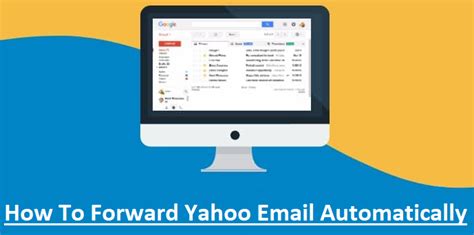 How To Forward Yahoo Mail To Others Automatically Email How