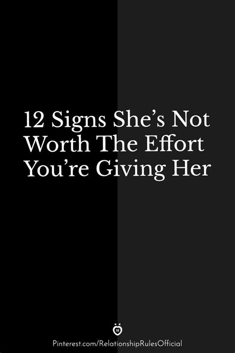 12 Signs Shes Not Worth The Effort Youre Giving Her Signs He Loves You Relationship Rules