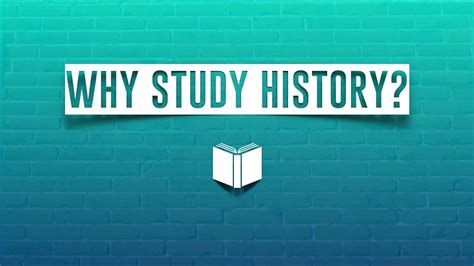 What Is History And Why Study It Youtube