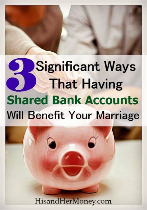 3 Significant Ways That Having Shared Bank Accounts Will Benefit Your
