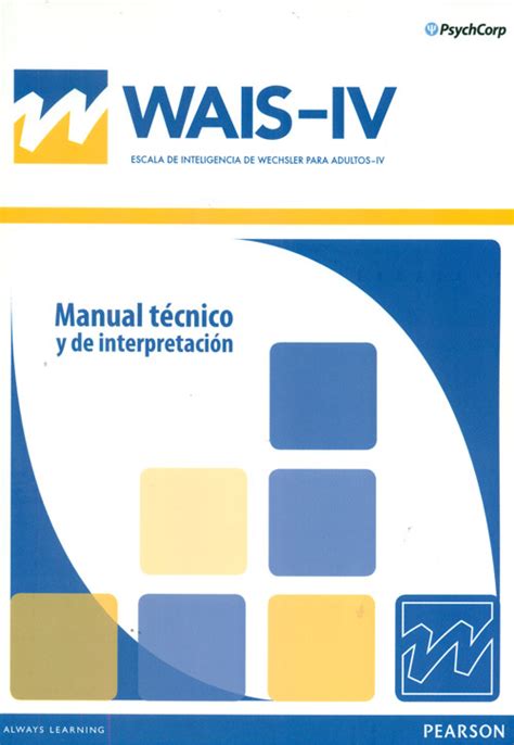 MANUAL TéCNICO Y DE INTERPRETACIóN DEL WAIS IV ESCALA WECHSLER DE