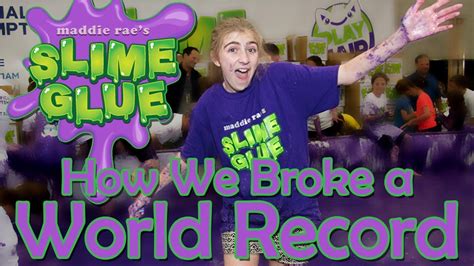 Maddie Rae Slime Glue Breaking A World Record Worlds Largest Slime