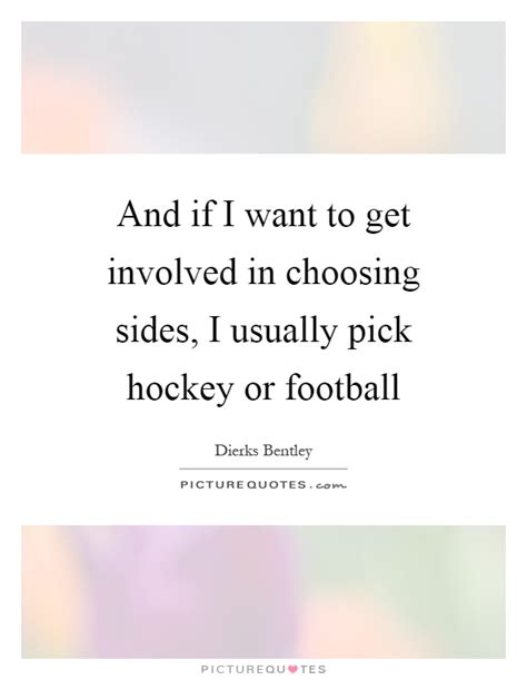 Choosing Sides Quotes And Sayings Choosing Sides Picture Quotes