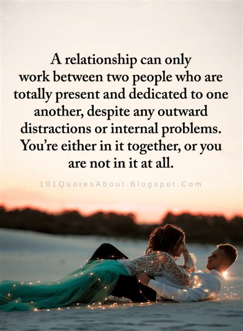relationship quotes a relationship can only work between two people who are totally present and