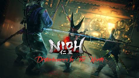 Nioh Complete Edition Gameplay Walkthrough Disturbances In The North