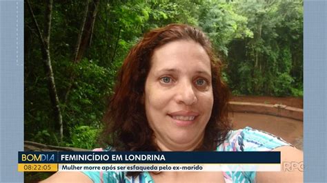 Mulher Morre Após Ser Esfaqueada Por Ex Marido Em Londrina Diz Polícia Norte E Noroeste G1
