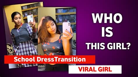 school dress transition viral girl who is this girl instagram viral girl youtube