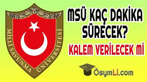 Ösym tarafından duyuru yapılırken yanıtı araştırılırken msü sınav yerleri açıklandı mı sorusu da netlik kazandı. 2020 MSÜ Kaç Dakika Sürecek,Kalem verilecek mi? | Osymli.com