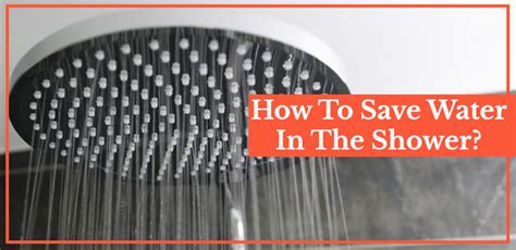 How To Save Water In The Shower 3 Easy Ways In 2023