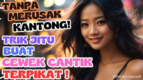 BUKAN HANYA UANG INI TIPS ASLI BIKIN CEWEK CANTIK NYAMAN YouTube