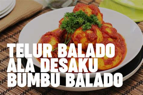 Resep balado telur sendiri cukup dikenal masyarakat indonesia saat ini. Resep dan Cara Membuat Telur Balado Ala Desaku Bubuk ...