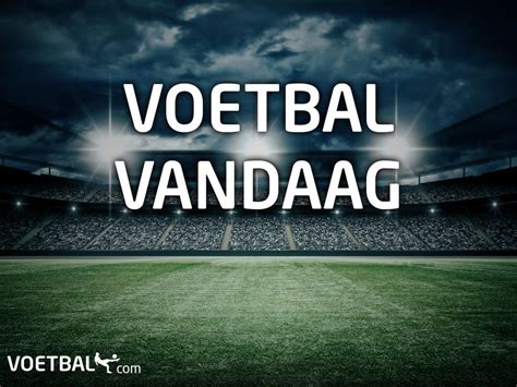Nos voetbal • vandaag, 17:00. Europa League » Nieuws » Voetbal Vandaag: Alle duels op ...