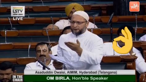 asaduddin owaisi extraordinary speech in lok sabha aimim hyderabad telangana news yoyo