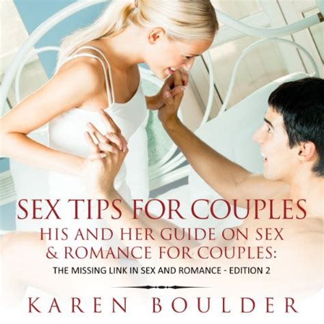 Sex Tips For Couples His And Her Guide On Sex And Romance For Couples