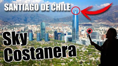 Plaza nueva zelanda 150 m. Costanera Center 🏙️ SKY COSTANERA CENTER Santiago de Chile ...