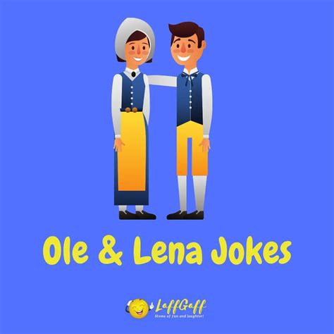 13 Hilarious Ole And Lena Jokes Laffgaff