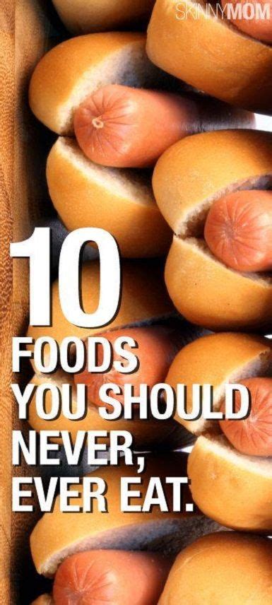 10 foods you should never eat again home exercises and remedies health food health and