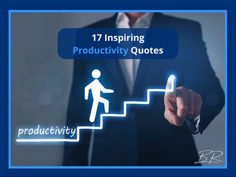 17 Inspiring Productivity Quotes To Ignite Success Brandon Rose