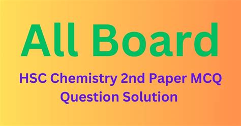 Hsc Chemistry Nd Paper Mcq Question Solution Correct