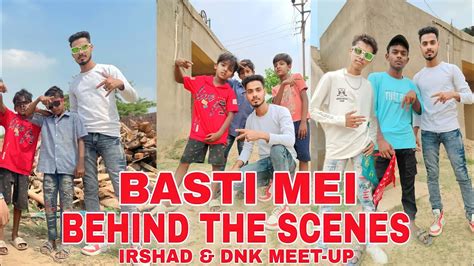 Basti Mei Behind The Scenes Irshad And Dnk Meet Up Youtube