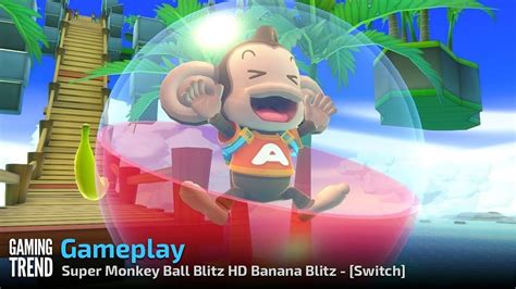 Super Monkey Ball Banana Blitz HD Gameplay Switch Gaming Trend