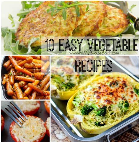 10 Easy Vegetable Recipes Fill My Recipe Book