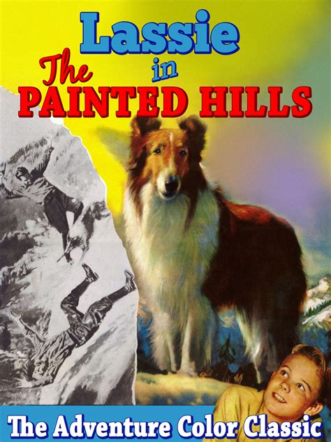 Prime Video Lassie In The Painted Hills The Adventure Color Classic