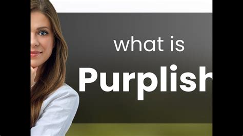 Purplish — What Is Purplish Definition Youtube