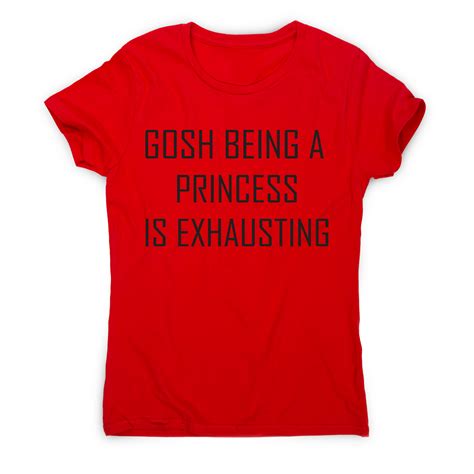 Free Delivery UK Worldwide Graphic Gear Gosh Being A Princess Is