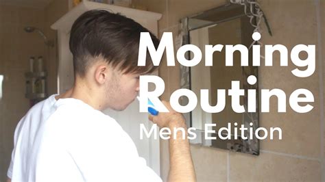men s morning routine get ready with me youtube