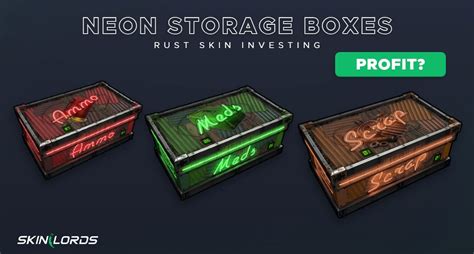 Are Neon Storage Boxes In Rust A Solid Investment Skinlords