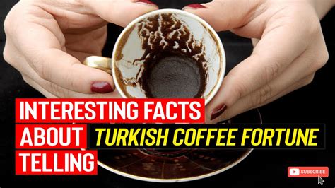 Interesting Facts About Turkish Coffee Fortune Telling Youtube