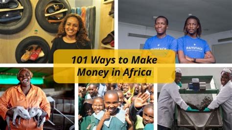 101 Ways To Make Money In Africa The Top Business Opportunities In