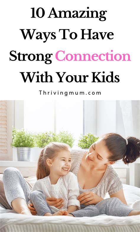 10 Ways To Build Relationship With Your Kids Thriving Mum