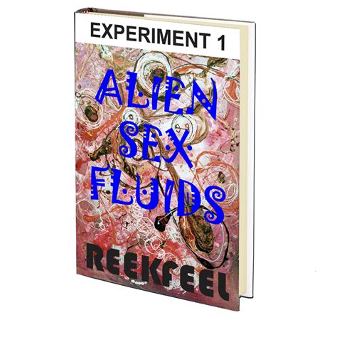 alien sex fluids experiment 1 by reekfeel godless