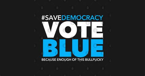 Save Democracy Vote Blue Vote Blue T Shirt Teepublic