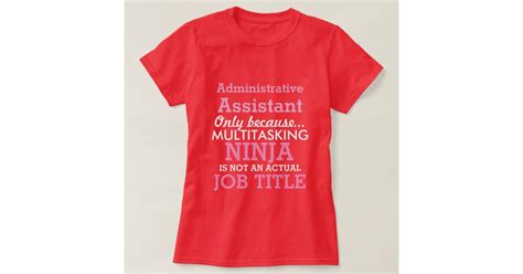 Funny Administrative Assistant T Shirt Zazzle