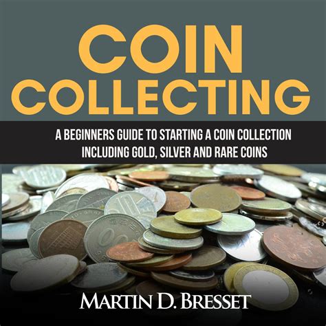 Coin Collecting A Beginners Guide To Starting A Coin Collection