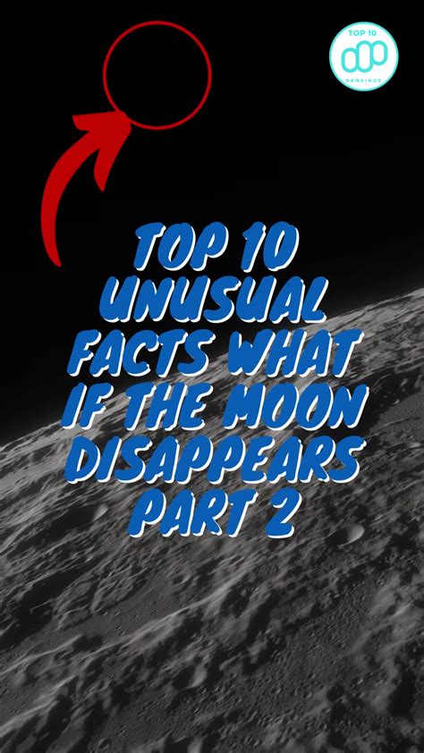 Top 10 Unusual Facts What If The Moon Disappears Part 2