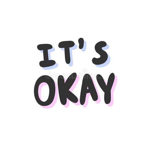 It Is Okay Ok Vector Hand Drawn Illustration With Cartoon Lettering