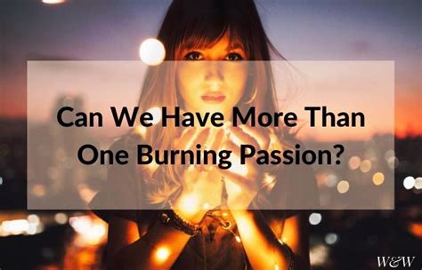 Can We Have More Than One Burning Passion Walled Garden Of The Soul