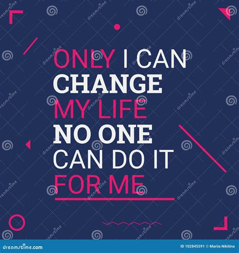 Only I Can Change My Life Stock Vector Illustration Of Sign 102845591